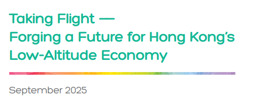 OHKF Releases 'Taking Flight - Forging a Future for Hong Kong's Low-Altitude Economy' Report